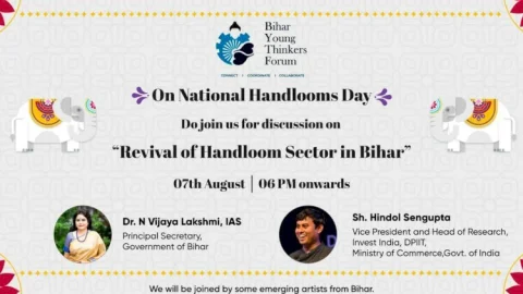 Bihar Young Thinkers: Discussion on "Revival of Handloom Sector in Bihar